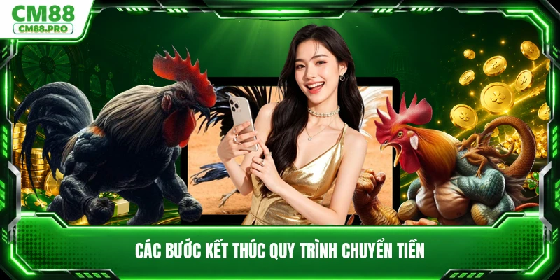 Các bước kết thúc quy trình chuyển tiền