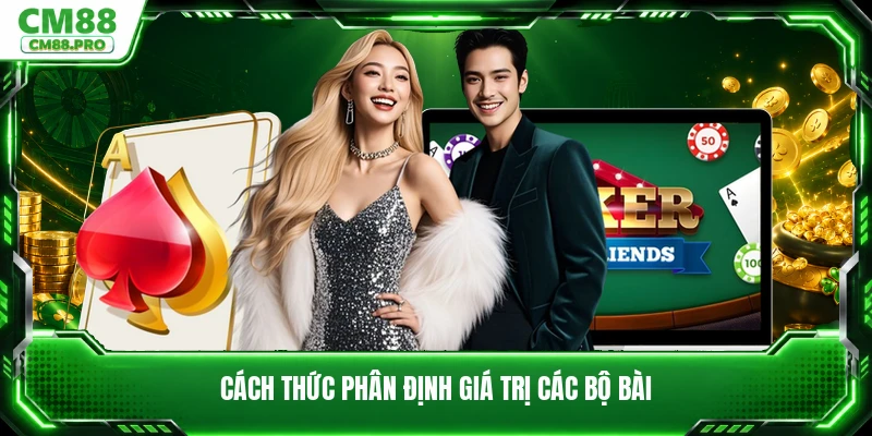 Cách thức phân định giá trị các bộ bài