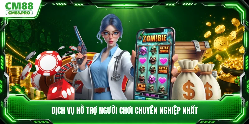 Dịch vụ hỗ trợ người chơi chuyên nghiệp nhất