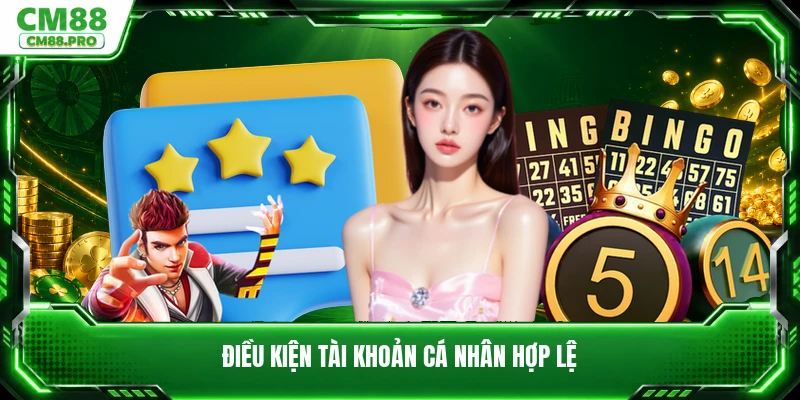 Điều kiện tài khoản cá nhân hợp lệ