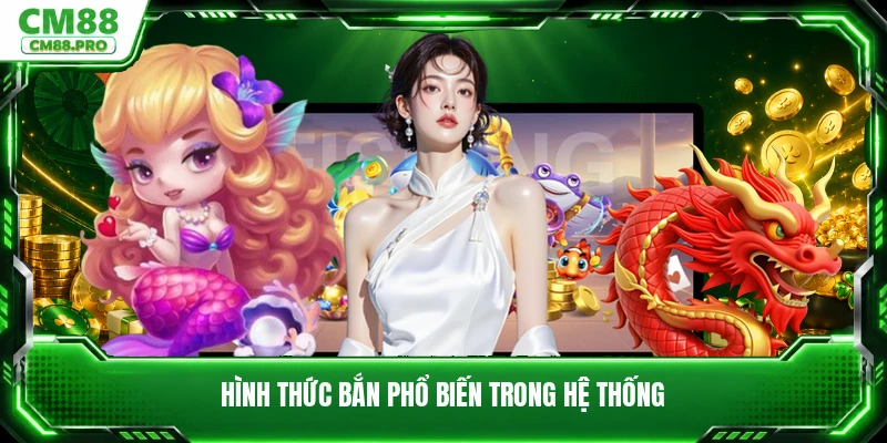 Hình thức bắn phổ biến trong hệ thống