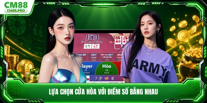 Lựa chọn cửa hòa với điểm số bằng nhau