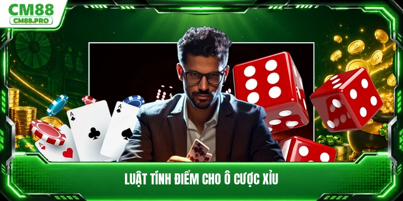 Luật tính điểm cho ô cược xỉu