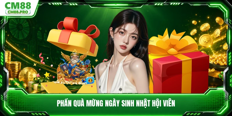 Phần quà mừng ngày sinh nhật hội viên