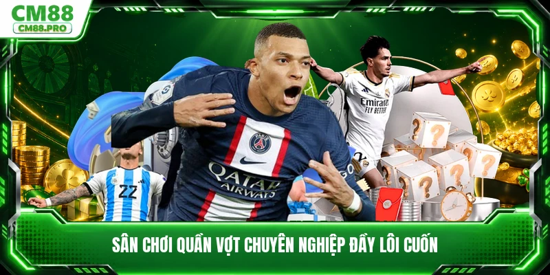 Sân chơi quần vợt chuyên nghiệp đầy lôi cuốn