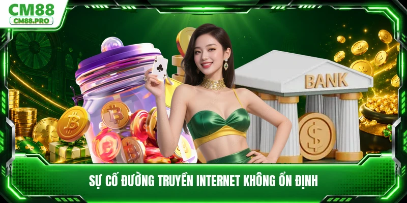 Sự cố đường truyền internet không ổn định