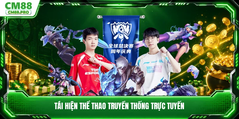 Tái hiện thể thao truyền thống trực tuyến