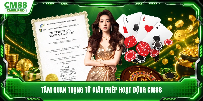 Tầm quan trọng từ giấy phép hoạt động CM88
