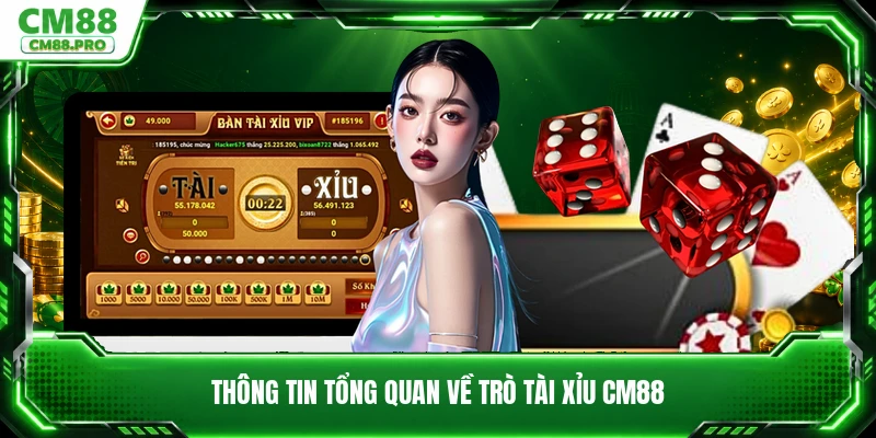 Thông tin tổng quan về trò tài xỉu CM88